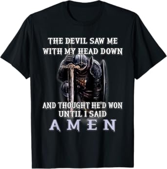 The Devil Saw Me With My Head Down Thought He'd Won Christ T-Shirt