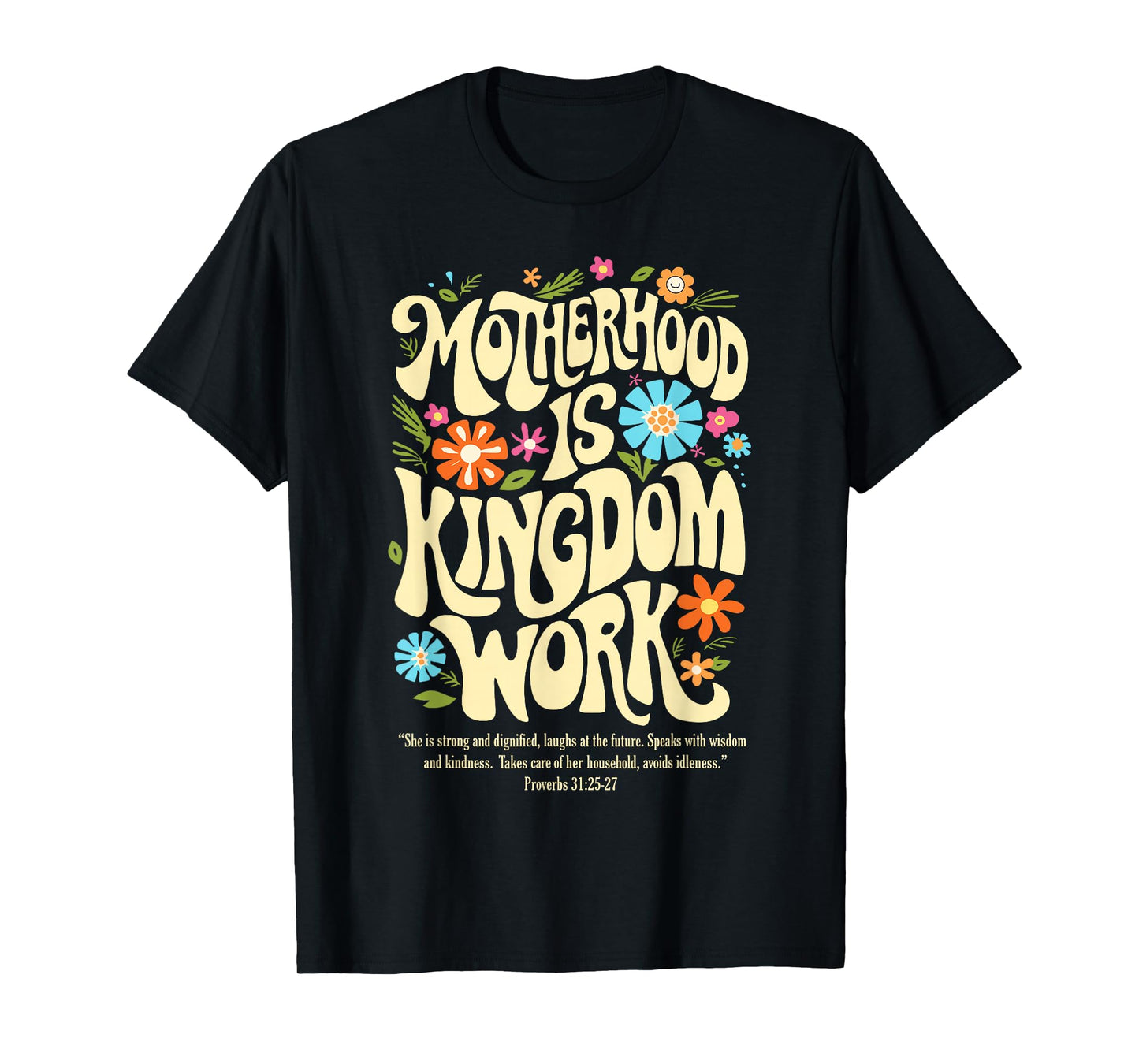 Floral Vintage Motherhood is Kingdom Work Mama Mothers Day T-Shirt