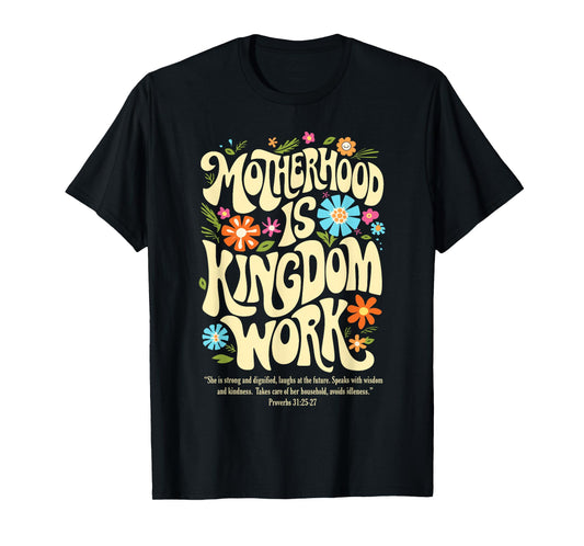 Floral Vintage Motherhood is Kingdom Work Mama Mothers Day T-Shirt