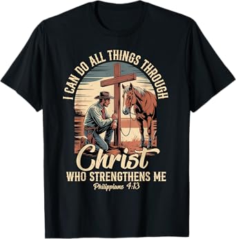I Can Do All Things Through Christ Cowboy Christian Faith T-Shirt