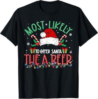 Most Likely to Offer Santa A Beer Family Matching Xmas T-Shirt