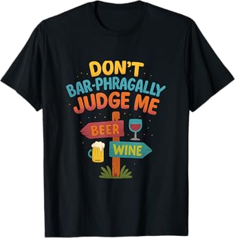 Don't Bar-phragally Judge Me Pub Beer Wine Graphic T-Shirt