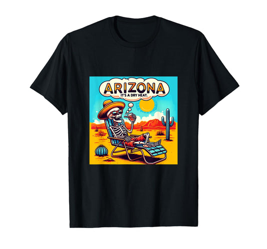 Arizona Skeleton Bone Dry Heat T-Shirt