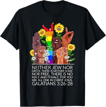 Neither Jew Nor Greek There Is Neither Slave Nor Free T-Shirt