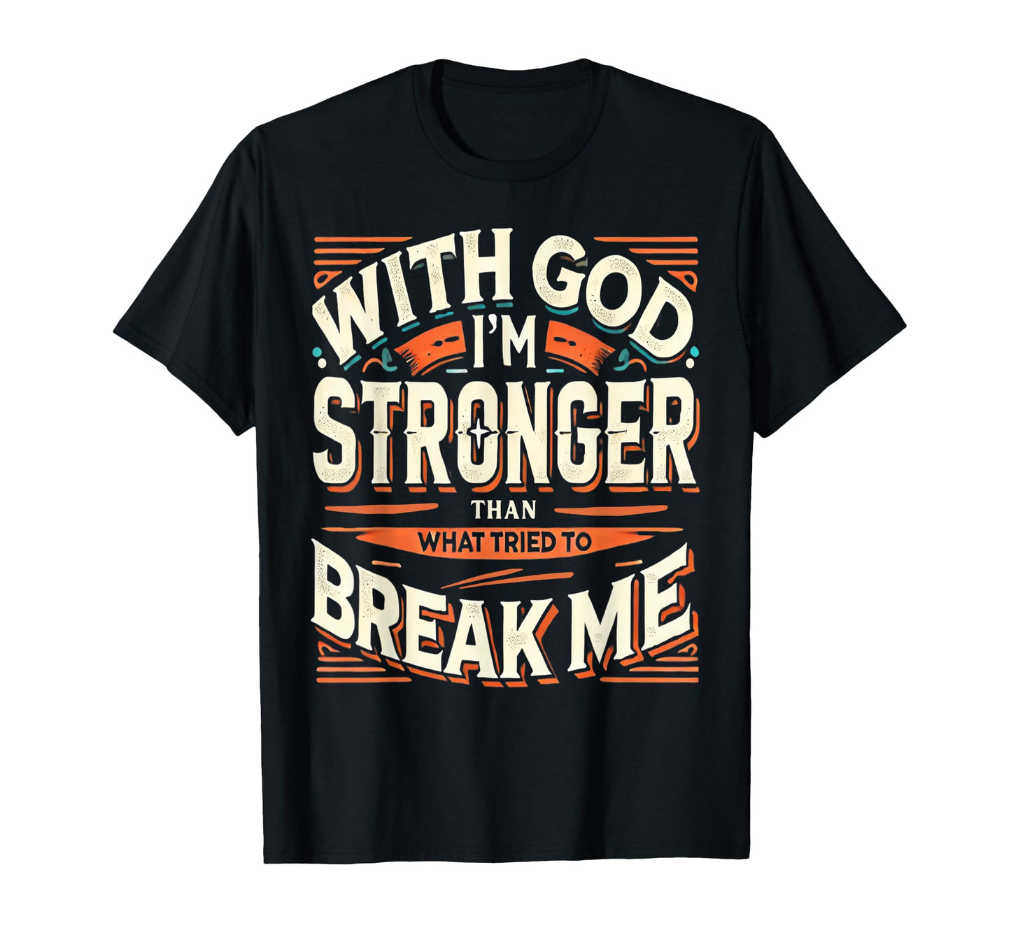 Inspirational Christian Religious Faith Based God Clothing T-Shirt