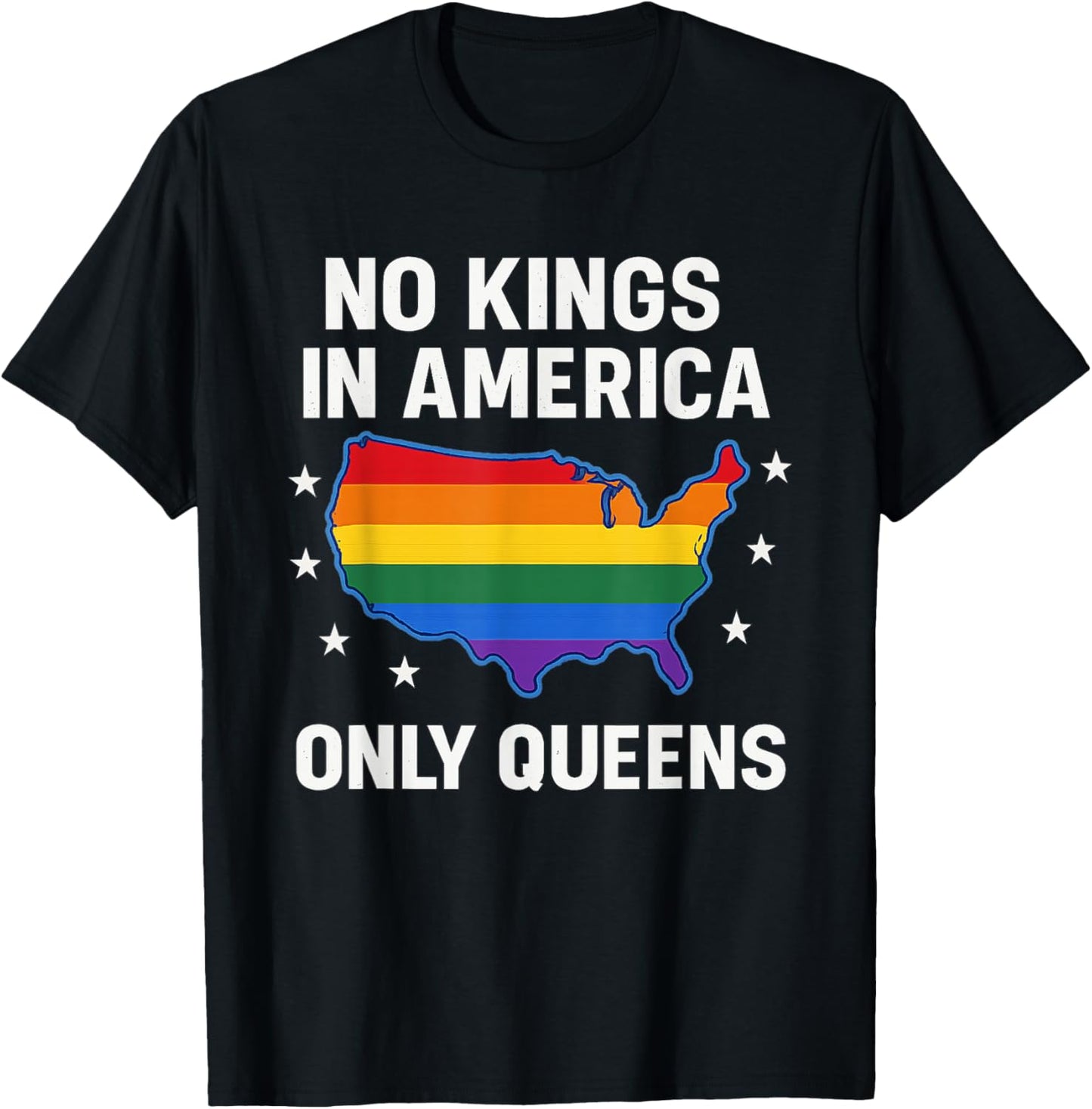 No Kings in America Only Queens Funny Queer Ally Gay Pride T-Shirt