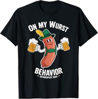 On My Wurst Behavior Lederhosen Funny Oktoberfest 2025 T-Shirt