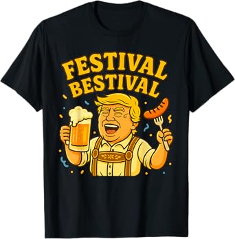 Oktoberfest Festival Bestival Trump German Beer Party Prost T-Shirt