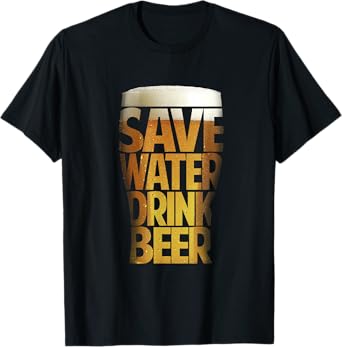 Save Water Drink Beer T-Shirt