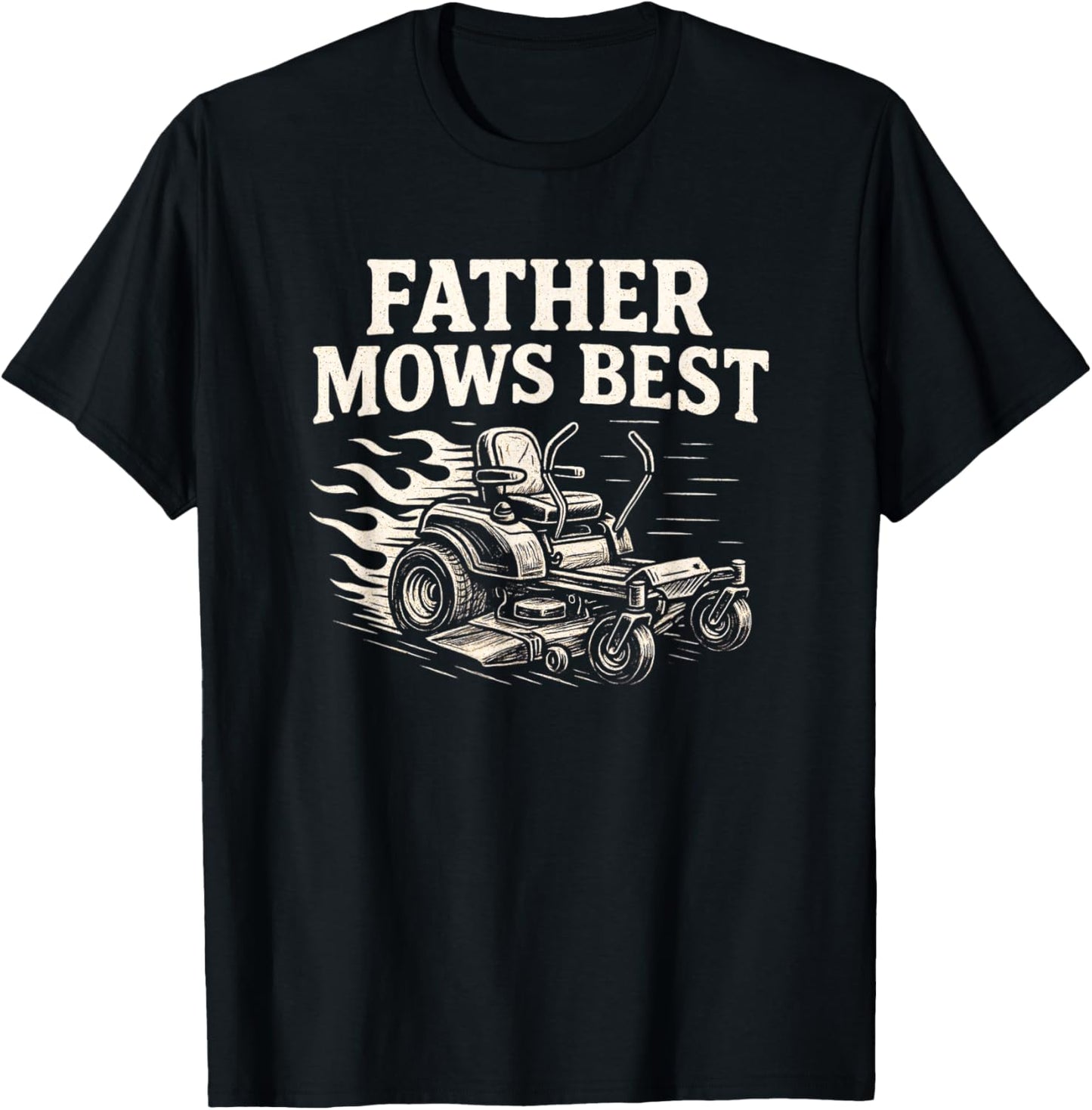 Father Mows Best Zero-Turn Mower, Funny Dad Lawn Mowing T-Shirt