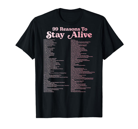 99 Reasons To Stay Alive Mental Health Cute Positive (BACK) T-Shirt