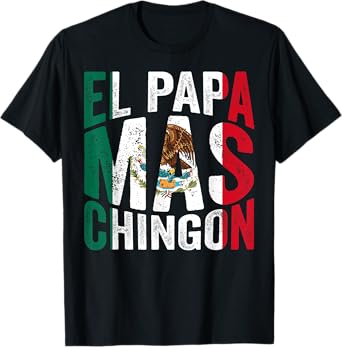 El Papa Mas Chingon Father's Day Funny Mexican Dad Spanish T-Shirt
