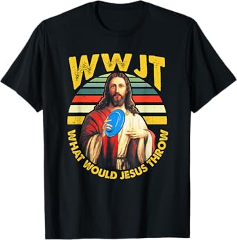 Disc Golf What Would Jesus Throw Frisbee Golf WWJT Christian T-Shirt