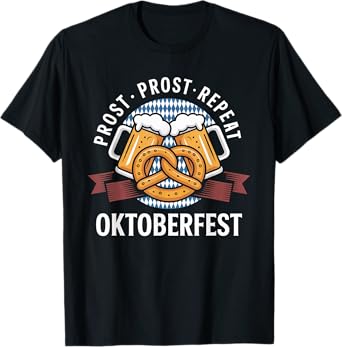 Prost Prost Repeat Oktoberfest Beer Pretzel Bavaria Munich T-Shirt