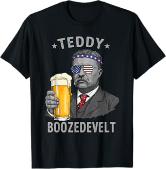 Boozedevelt Teddy Roosevelt for Patriotic Beer Lovers - Beer T-Shirt