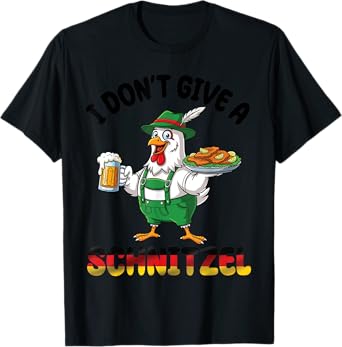 Chicken Lederhosen Beer I Don't Give A Schnitzel Oktoberfest T-Shirt
