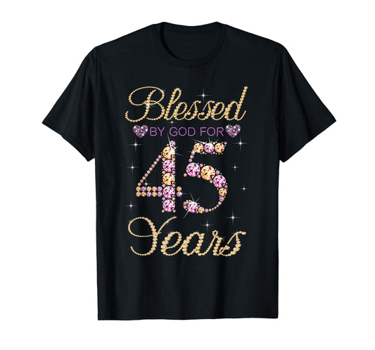 Blessed By God For 45 Years Funny 45th Birthday Women T-Shirt