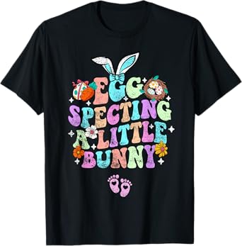 Egg Specting A Little Bunny Easter Pregnancy Announcement T-Shirt