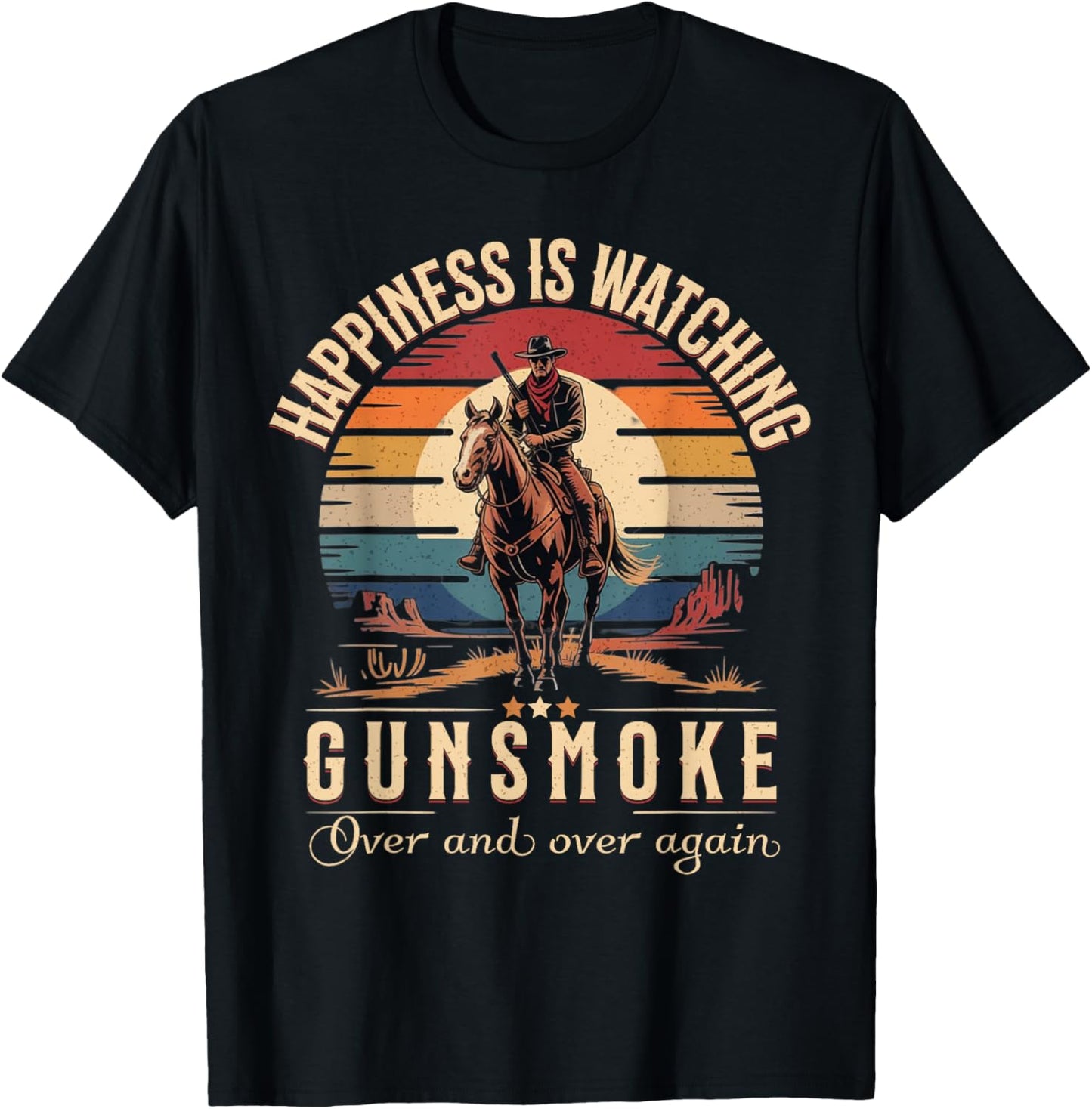 Funny Happiness Is Watching Gunsmoke Over And Over Again T-Shirt
