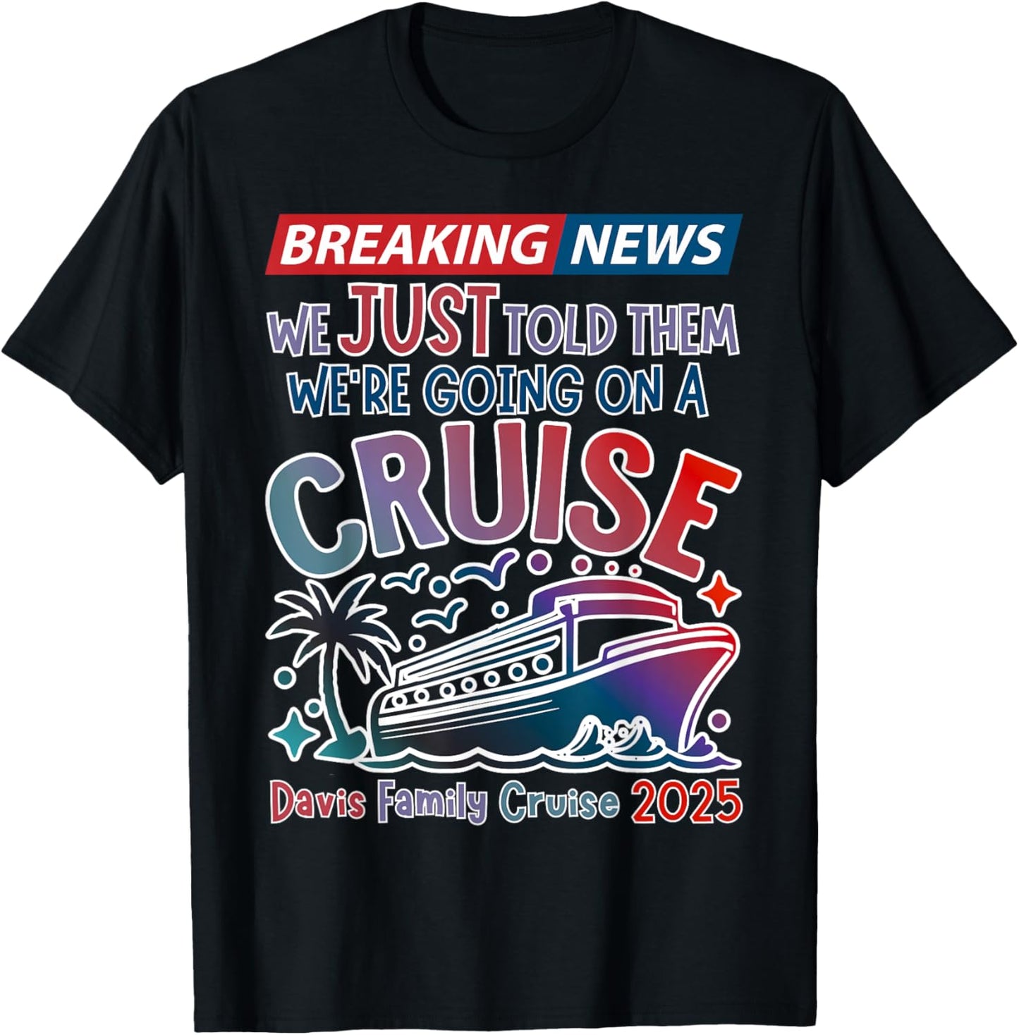 We Just Told Them Going On A Cruise Surprise Cruise Reveal T-Shirt