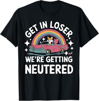 Neutered Pets Funny We're Getting Neutered T-Shirt