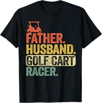 Father Husband Golf Cart Racer Vintage Funny Golfing T-Shirt