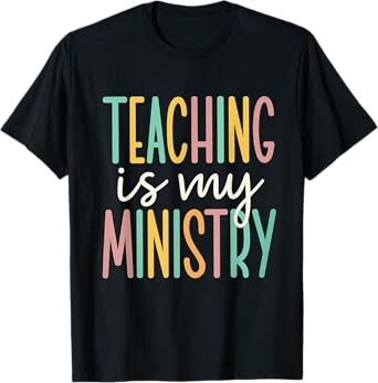 Teaching is My Ministry Flower Jesus Christian Teacher T-Shirt