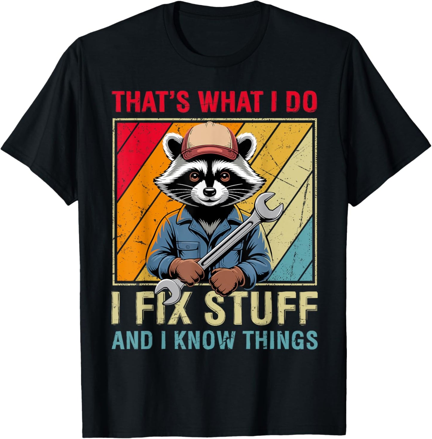 That's What i do i fix stuff and i know things father's day T-Shirt
