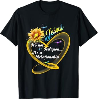 Jesus It's Not A Religion It's A Relationship Sunflower Art T-Shirt