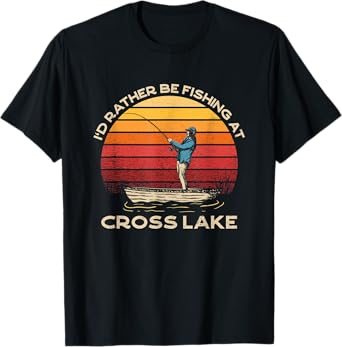 Cross Lake Lake Life I'd Rather Be Fishing At The Lake T-Shirt