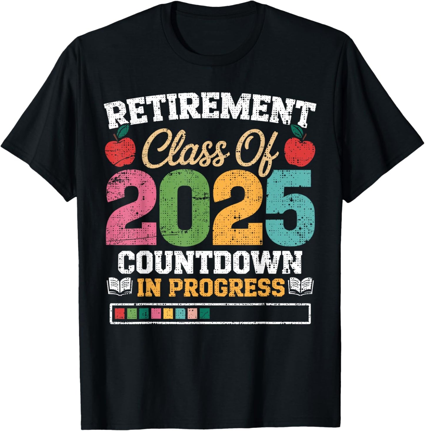 Retirement Class Of 2025 Countdown Progress Retired Teacher T-Shirt