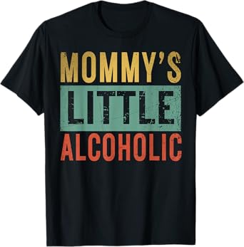 Mommy's little alcoholic Funny Mom Life Alcohol jokes Parent T-Shirt
