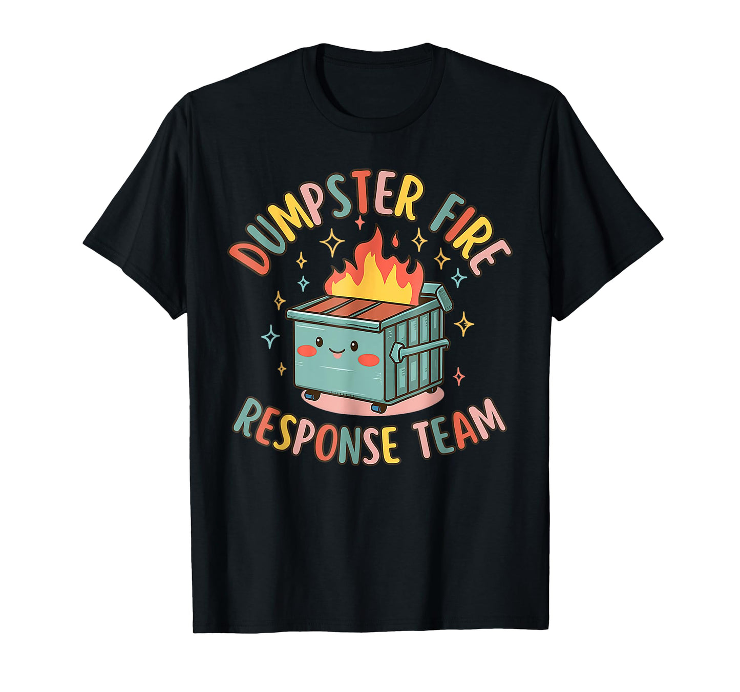 Funny Dumpster Fire Response Team Chaos Meme T-Shirt