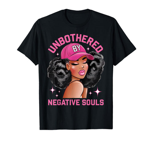 Unbothered By Negative Souls Juneteenth Black Women Freedom T-Shirt