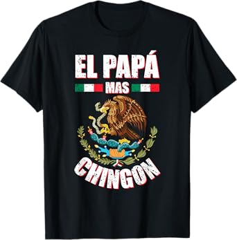 Father's Day El Papa Mas Chingon Funny Mexican Dad Spanish T-Shirt