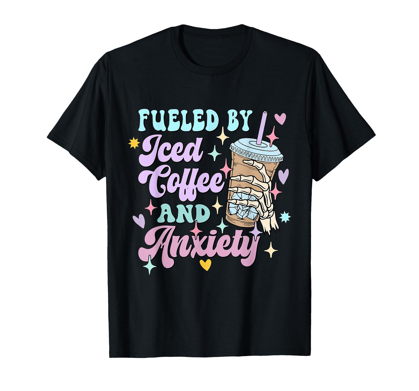 Fueled by Iced Coffee and Anxiety Funny Coffee Lover Shirt T-Shirt