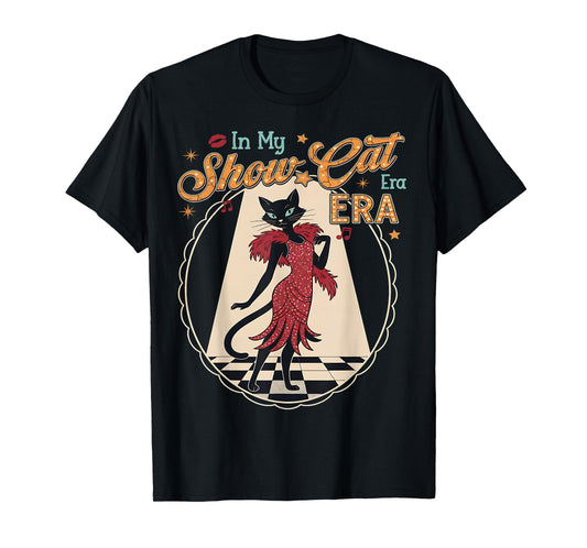 Vintage Style The Life of A Show Girl, Cute Cat T-Shirt
