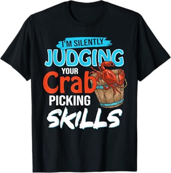 I'm Silently Judging Your Crab Picking Skills Funny Maryland T-Shirt