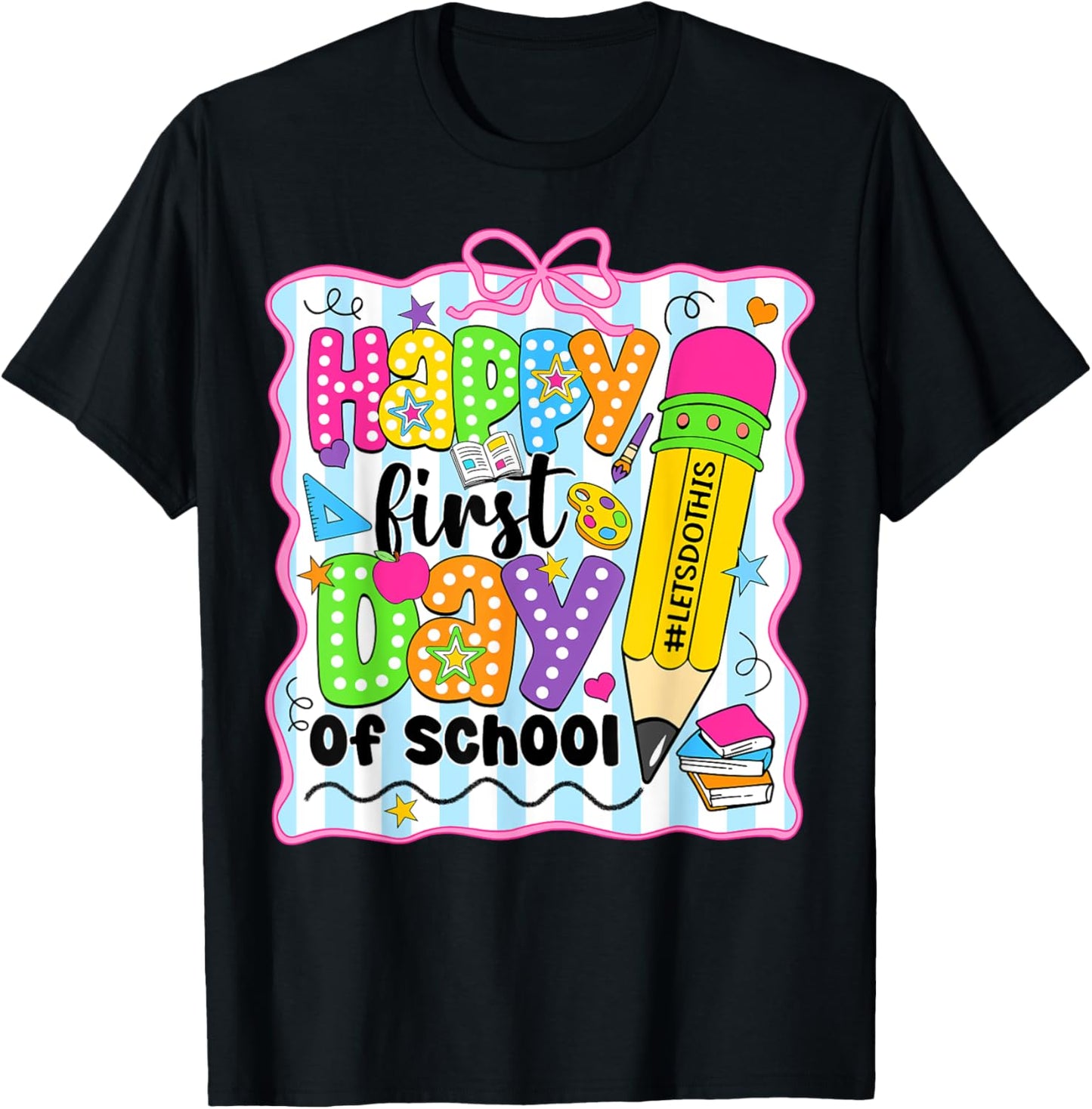 Happy First Day Of School Pencil Teacher Kids Back To School T-Shirt