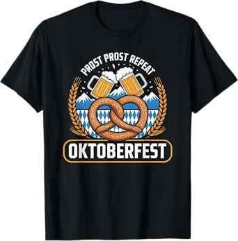 Prost Prost Repeat Oktoberfest Beer Pretzel Bavaria Munich T-Shirt