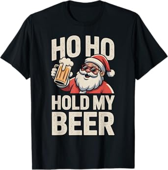 Ho Ho Hold My Beer Funny Santa Sunglasses Christmas Drinking T-Shirt