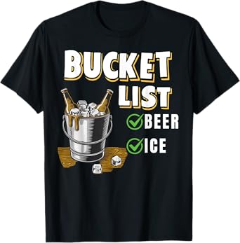 Bucket List - Ice and Beer T-Shirt