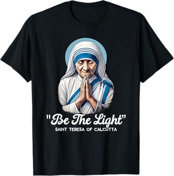 Saint Teresa Of Calcutta Catholic Quotes T-Shirt