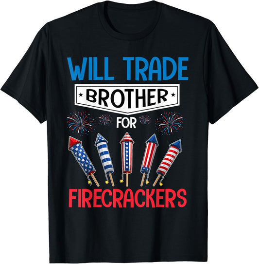 Will Trade Brother For Firecrackers Funny 4th Of July Kids T-shirt