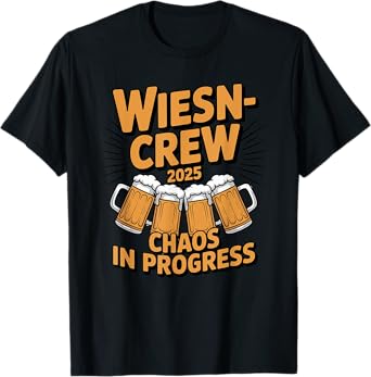 Wiesn Crew 2025 Chaos in Progress Oktoberfest Drinking T-Shirt