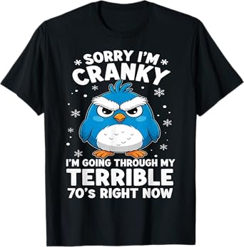 DT's COLLECTION Sorry If I Am Cranky I'm In My Terrible 70's T-Shirt