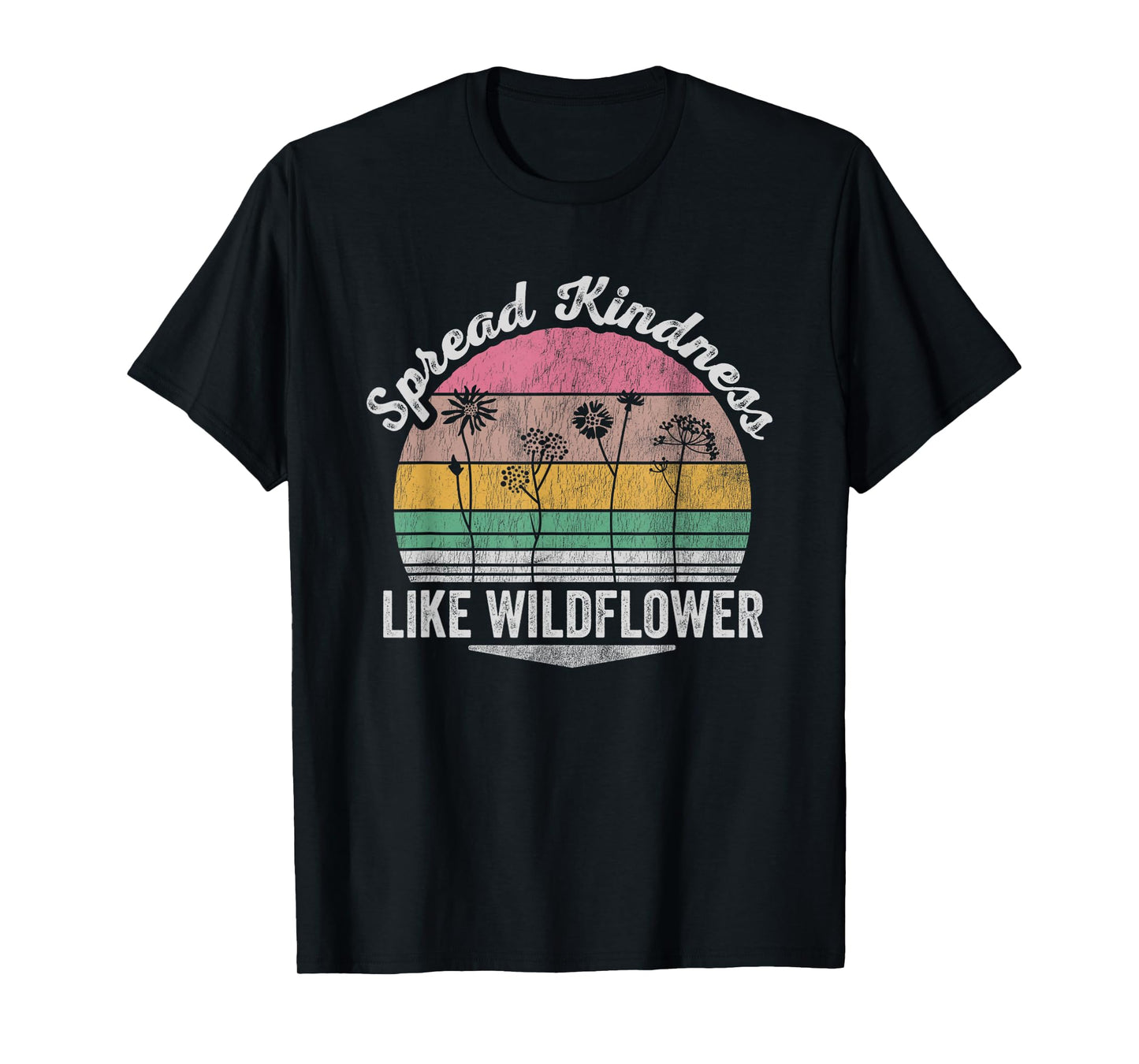 Spread Kindness Like Wildflower Positive Message T-Shirt