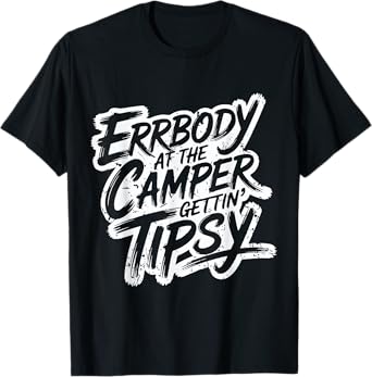 Errbody at The Camper Gettin' Tipsy Summer Camping Lovers T-Shirt
