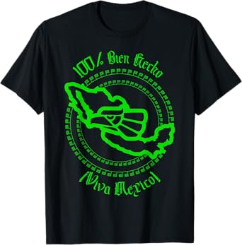 100% bien Hecho ¡Que Viva México! T-Shirt