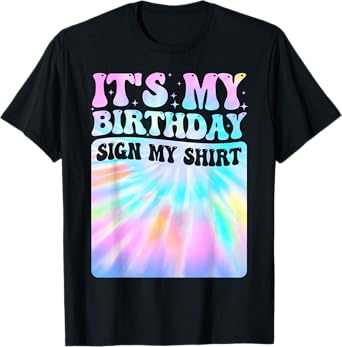 Funny It's My Birthday Sign My Shirt Men Women Birthday Kids T-Shirt